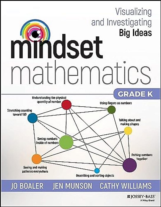 Mindset Mathematics: Visualizing And Investigating Big Ideas, Grade K-..