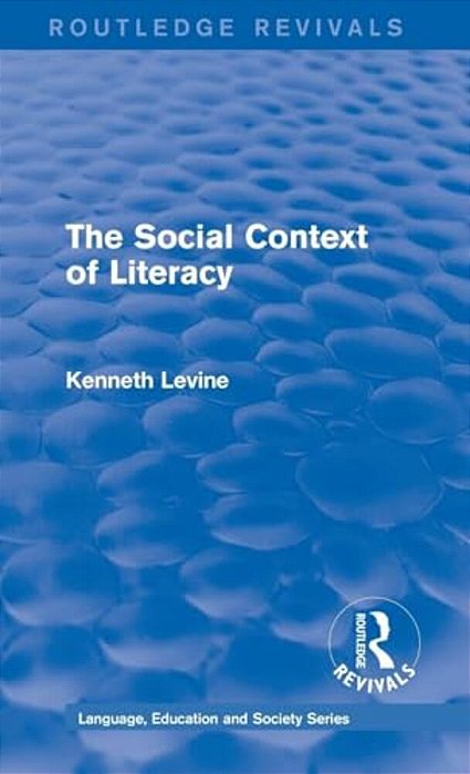 Routledge Revivals: The Social Context Of Literacy (1986)-..