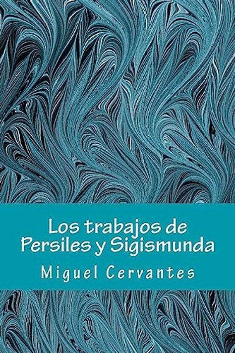 Los Trabajos De Persiles Y Sigismunda-..