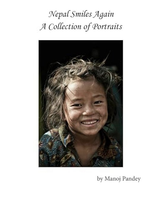 Nepal Smiles Again: A Collection Of Protraits-..