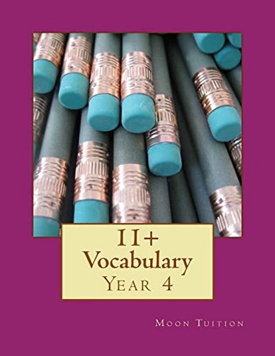 11+ Vocabulary: Year 4-..