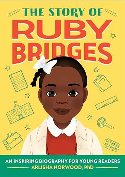 The Story Of Ruby Bridges: An Inspiring Biography For Young Readers-..
