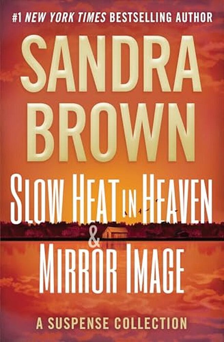 Slow Heat In Heaven & Mirror Image: A Suspense Collection-..