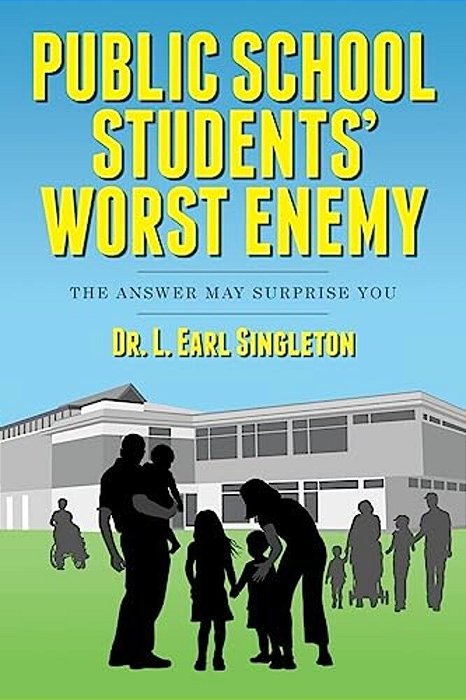 Public School Students' Worst Enemy: The Answer May Surprise You-..