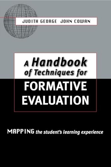 A Handbook Of Techniques For Formative Evaluation: Mapping The Students' Learning Experience-..