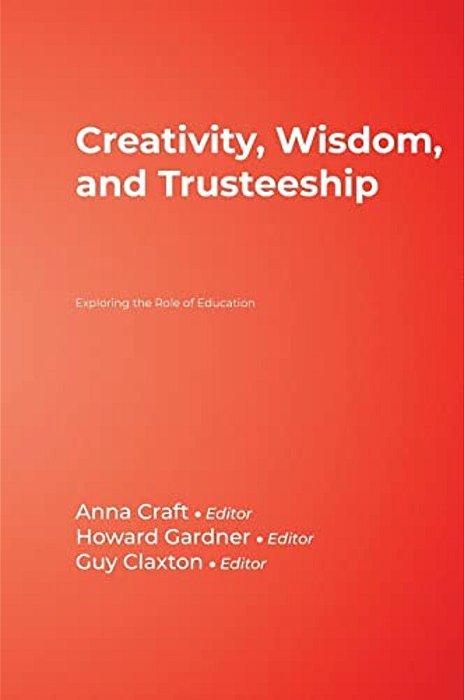 Creativity, Wisdom, And Trusteeship: Exploring The Role Of Education-..