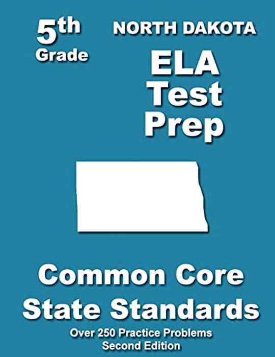 North Dakota 5Th Grade Ela Test Prep: Common Core Learning Standards-..
