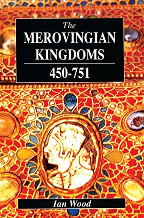 The Merovingian Kingdoms 450 - 751-..