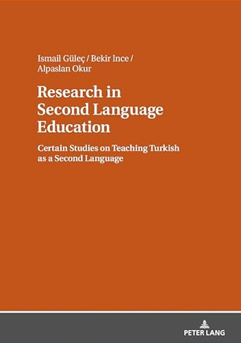 Research In Second Language Education: Certain Studies On Teaching Turkish As A Second Language-..
