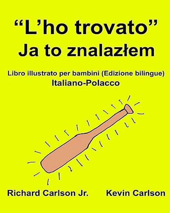 "L'Ho Trovato": Libro Illustrato Per Bambini Italiano-Polacco (Edizione Bilingue)-..