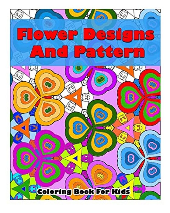 Flower Designs And Pattern Coloring Book For Kids: Flower Beautiful Designs And Pattern, Coloring Book For Kids-..