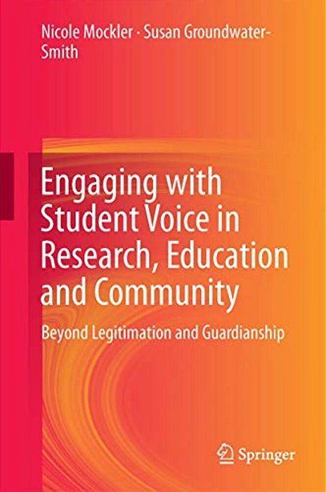 Engaging With Student Voice In Research, Education And Community: Beyond Legitimation And Guardianship-..