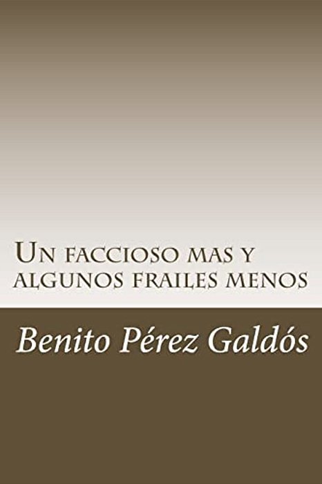 Un Faccioso Mas Y Algunos Frailes Menos-..