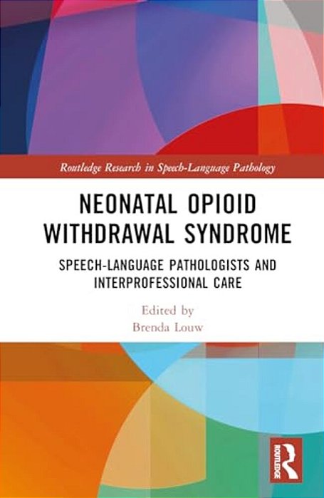 Neonatal Opioid Withdrawal Syndrome: Speech-Language Pathologists And Interprofessional Care-..