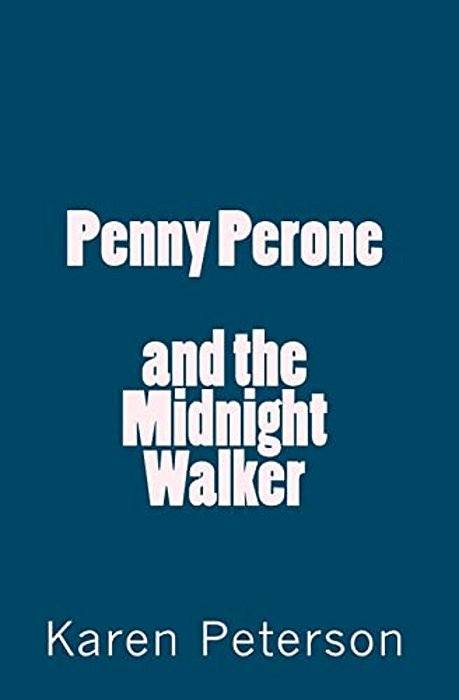 Penny Perone And The Midnight Walker-..