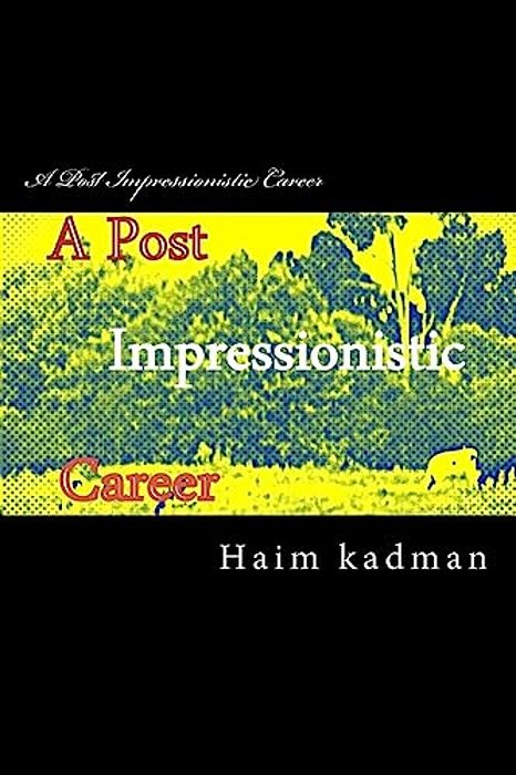 A Post Impressionistic Career-..