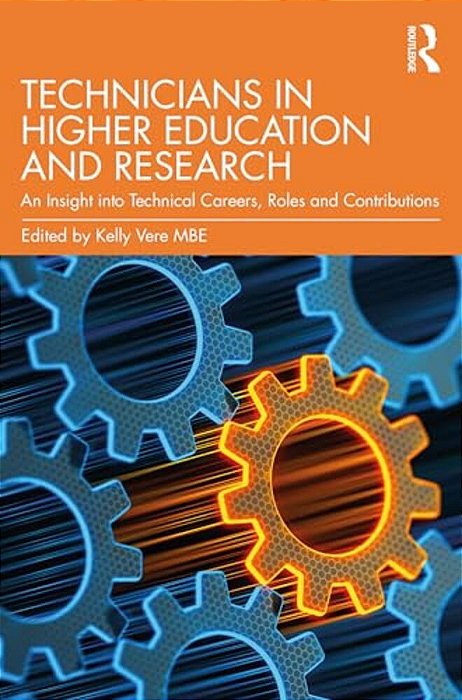 Technicians In Higher Education And Research: An Insight Into Technical Careers, Roles And Contributions-..