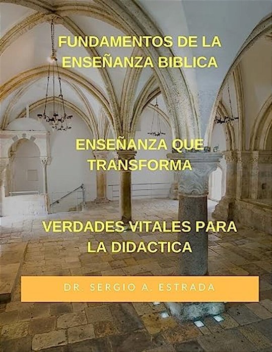 Fundamentos De La Ensenanza Biblica: Ensenanza Que Transforma-..