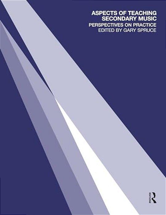 Aspects Of Teaching Secondary Music: Perspectives On Practice-..