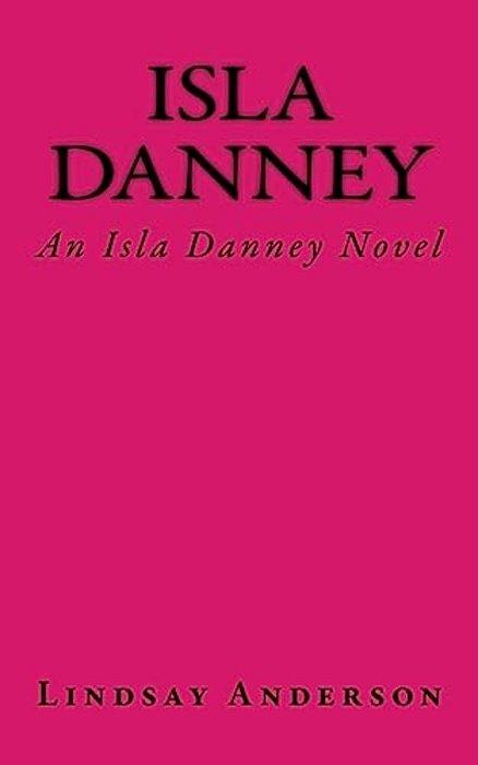 Isla Danney: An Isla Danney Novel-..