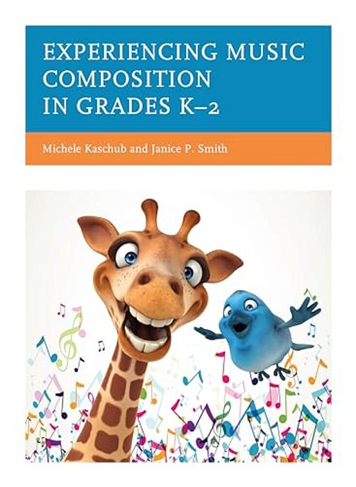 Experiencing Music Composition In Grades K-2-..