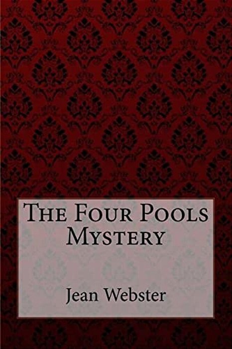The Four Pools Mystery Jean Webster-..