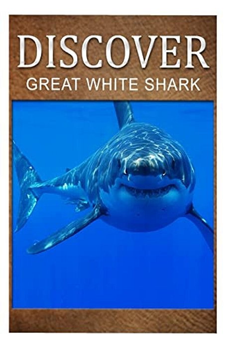 Great White Shark - Discover: Early Reader's Wildlife Photography Book-..