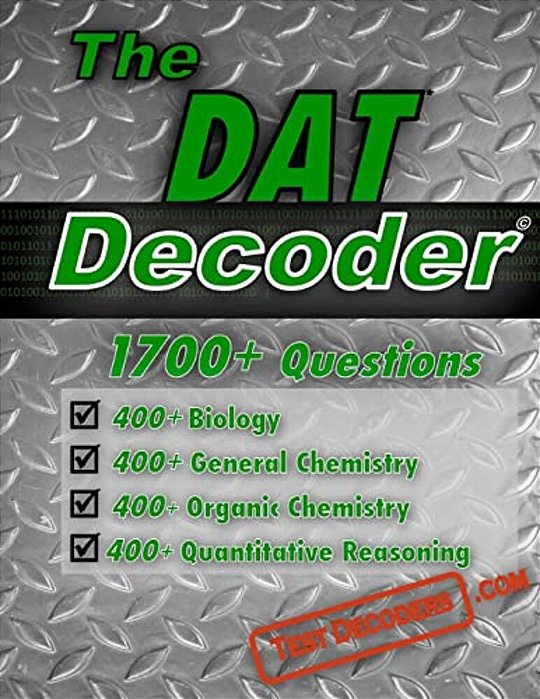 The Dat Decoder: A Comprehensive Test Preparation Question Bank, Containing Multiple Choice Dat Practice Questions. -..