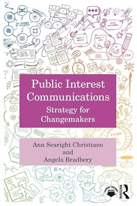 Public Interest Communications: Strategy For Changemakers-..