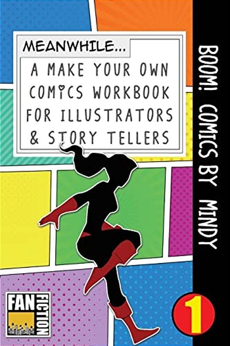Boom! Comics By Mindy: A What Happens Next Comic Book For Budding Illustrators And Story Tellers-..