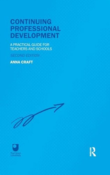 Continuing Professional Development: A Practical Guide For Teachers And Schools-..
