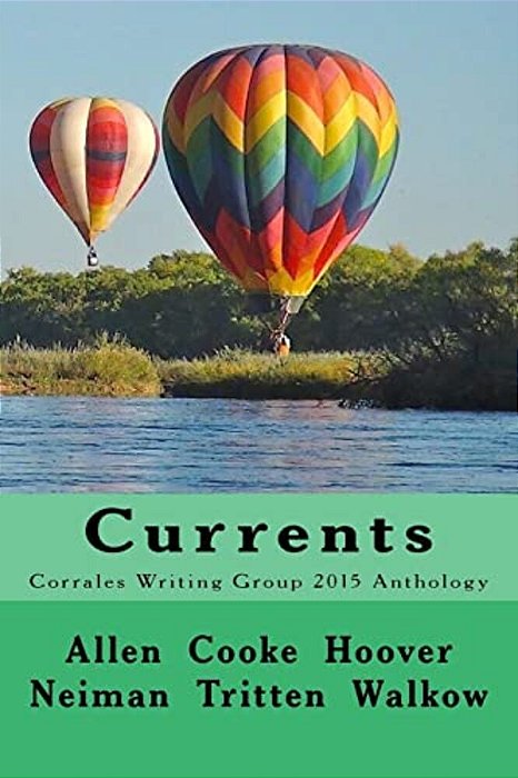 Currents: Corrales Writing Group 2015 Anthology-..