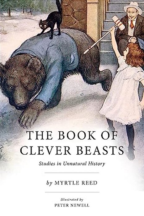 The Book Of Clever Beasts: Studies In Unnatural History-..