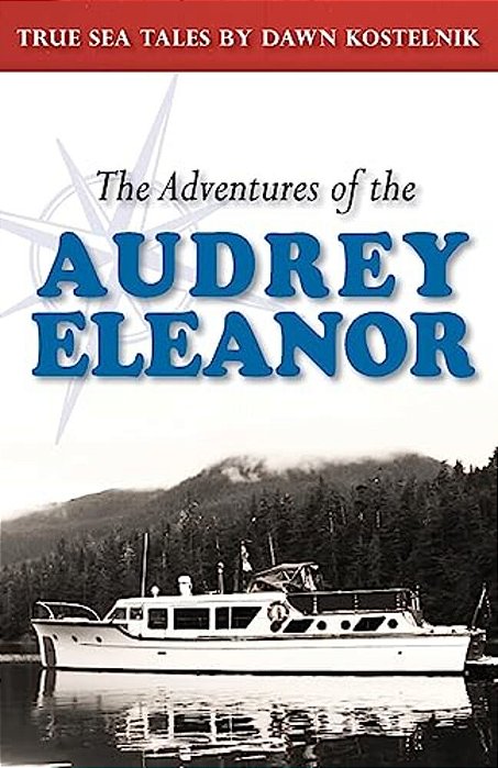 The Adventures Of The Audrey Eleanor: True Sea Tales-..