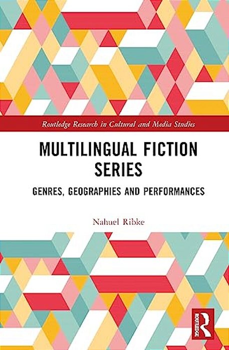 Multilingual Fiction Series: Genres, Geographies And Performances-..
