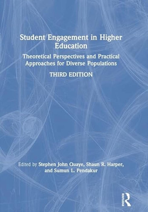 Student Engagement In Higher Education: Theoretical Perspectives And Practical Approaches For Diverse Populations-..