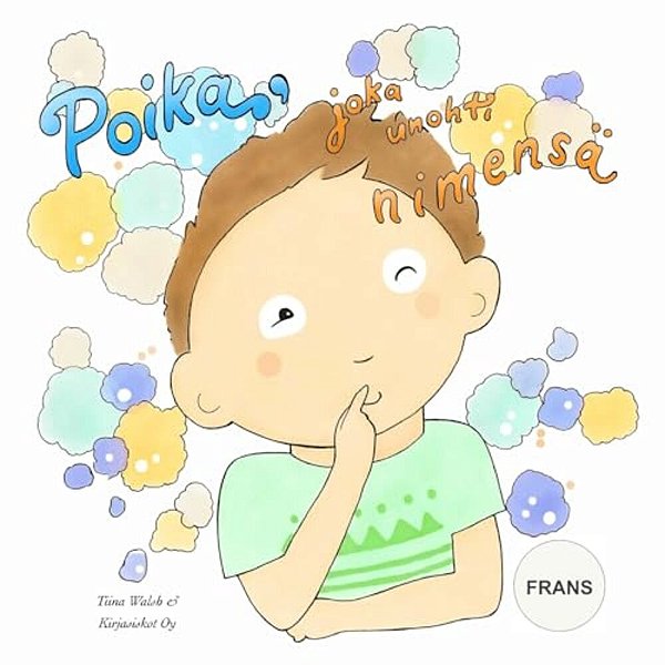 Poika, Joka Unohti Nimensä Frans-..