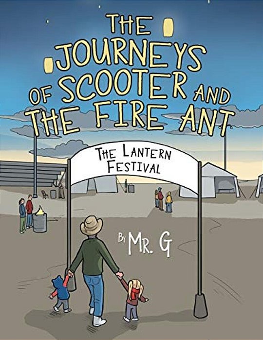 The Journeys Of Scooter And The Fire Ant: The Lantern Festival-..
