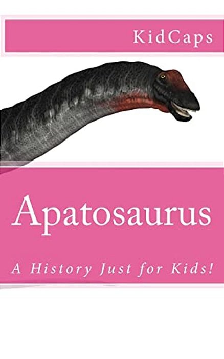 Apatosaurus: A History Just For Kids!-..