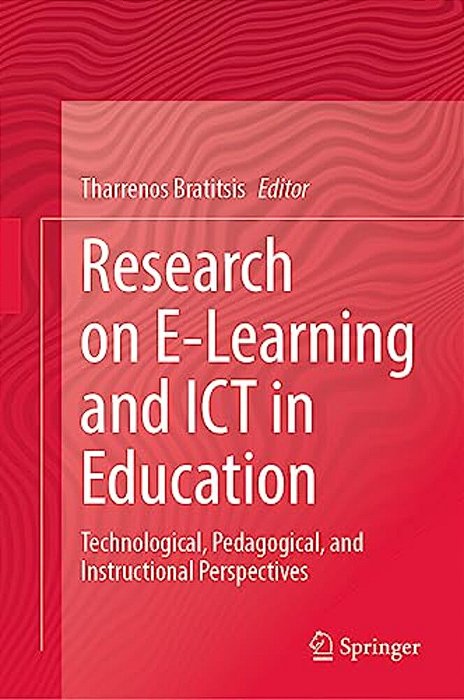 Research On E-Learning And Ict In Education: Technological, Pedagogical, And Instructional Perspectives-..