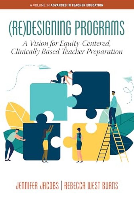 (Re)designing Programs: A Vision For Equity-Centered, Clinically Based Teacher Preparation-..