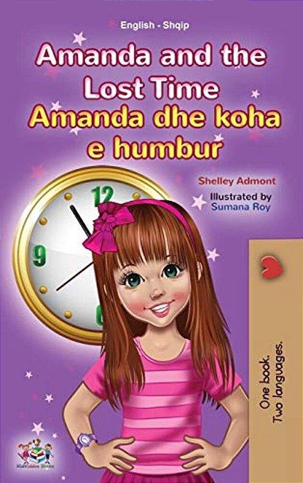 Amanda And The Lost Time (English Albanian Bilingual Book For Kids)-..