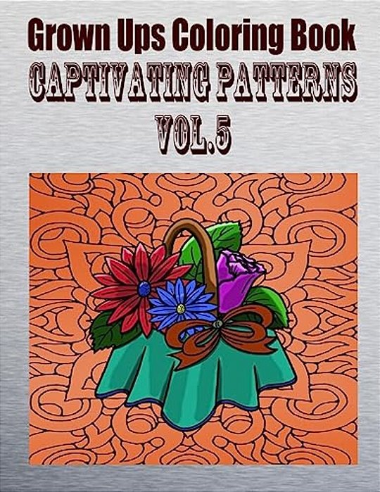 Grown Ups Coloring Book Captivating Patterns Vol. 5 Mandalas-..