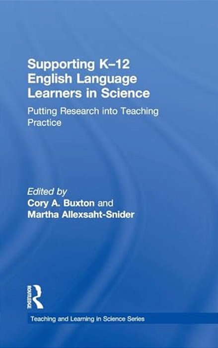 Supporting K-12 English Language Learners In Science: Putting Research Into Teaching Practice-..