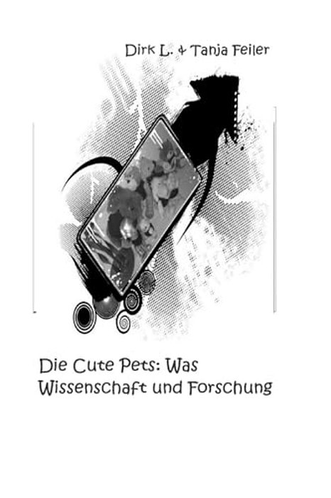 Die Cute Pets: Was: Wissenschaft Und Forschung-..
