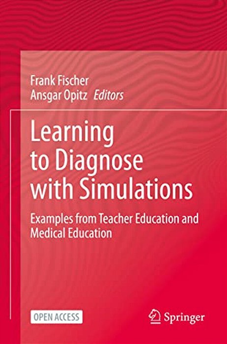 Learning To Diagnose With Simulations: Examples From Teacher Education And Medical Education-..