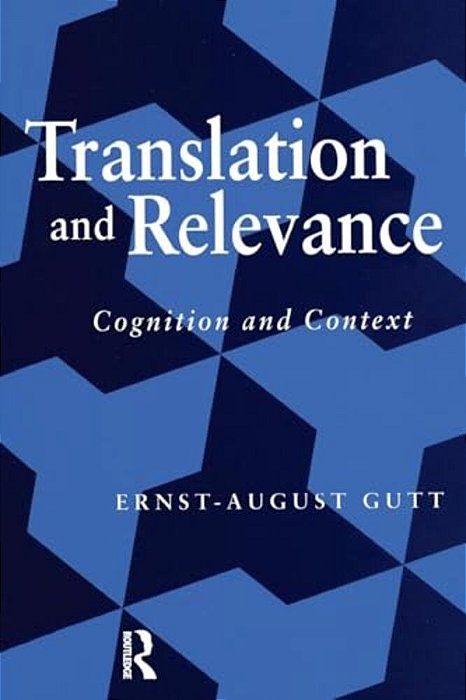 Translation And Relevance: Cognition And Context-..