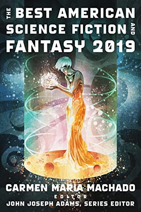 The Best American Science Fiction And Fantasy 2019-..