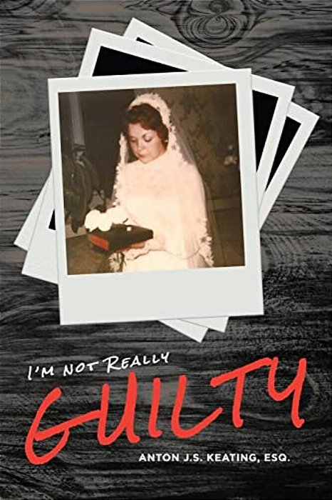 I'm Not Really Guilty-..