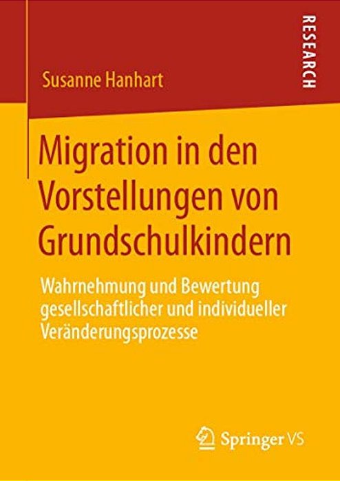 Migration In Den Vorstellungen Von Grundschulkindern: Wahrnehmung Und Bewertung Gesellschaftlicher Und Individueller Veränderungsprozesse-..
